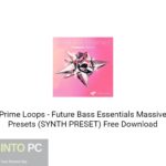 Prime Loops – Future Bass Essentials Massive Presets (SYNTH PRESET) Free Download