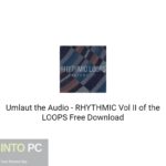 Umlaut the Audio – RHYTHMIC Vol II of the LOOPS Free Download