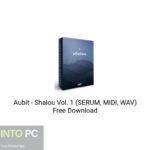 Aubit – Shalou Vol. 1 (SERUM, MIDI, WAV) Free Download