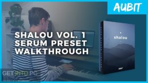 Aubit Shalou Vol. 1 (SERUM, MIDI, WAV) Offline Installer Download-GetintoPC.com.jpeg