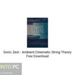 Sonic Zest – Ambient Cinematic String Theory Free Download