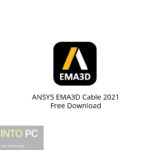 ANSYS EMA3D Cable 2021 Free Download