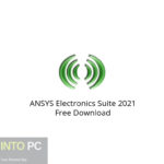 ANSYS Electronics Suite 2021 Free Download