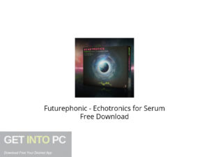 Futurephonic Echotronics for Serum Free Download-GetintoPC.com.jpeg