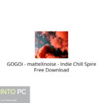 GOGOi – matteXnoise – Indie Chill Spire Free Download