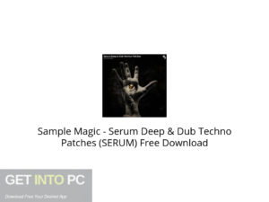 Sample Magic Serum Deep & Dub Techno Patches (SERUM) Free Download-GetintoPC.com.jpeg