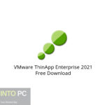 VMware ThinApp Enterprise 2021 Free Download