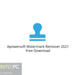 Apowersoft Watermark Remover 2021 Free Download