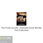 Edu Prado Sounds – Extended Guitar Bundle Free Download
