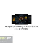 Heavyocity – Scoring Acoustic Guitars Free Download