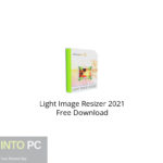 Light Image Resizer 2021 Free Download