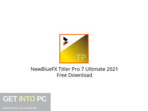 NewBlueFX Titler Pro 7 Ultimate 2021 Free Download-GetintoPC.com.jpeg