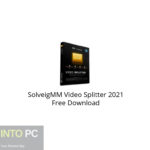SolveigMM Video Splitter 2021 Free Download