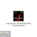Ueberschall – 80s RnB (ELASTIK) Free Download