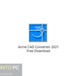 Acme CAD Converter 2021 Free Download