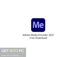Adobe Media Encoder 2021 Free Download-GetintoPC.com.jpeg