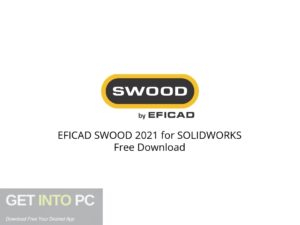 EFICAD SWOOD 2021 for SOLIDWORKS Free Download-GetintoPC.com.jpeg