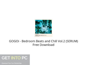 GOGOi Bedroom Beats and Chill Vol.2 (SERUM) Free Download-GetintoPC.com.jpeg