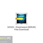 GOGOi – Dreamwave (SERUM) Free Download
