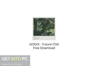 GOGOi Future Chill Free Download-GetintoPC.com.jpeg