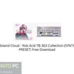 Roland Cloud – Rob Acid TB-303 Collection (SYNTH PRESET) Free Download