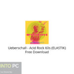 Ueberschall – Acid Rock 60s (ELASTIK) Free Download
