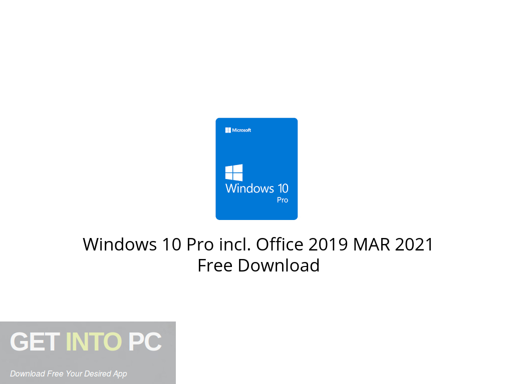 Download Windows 10 Pro incl. Office 2019 Professional MAR 2021 Free Download