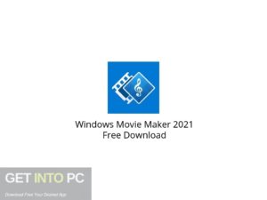 Windows Movie Maker 2021 Free Download-GetintoPC.com.jpeg