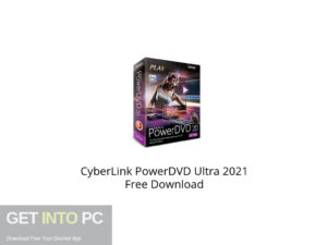 CyberLink PowerDVD Ultra 2021 Free Download-GetintoPC.com