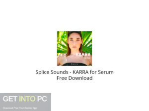 Splice Sounds KARRA for Serum Free Download-GetintoPC.com.jpeg