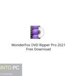 WonderFox DVD Ripper Pro 2021 Free Download