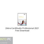 Zebra CardStudio Professional 2021 Free Download