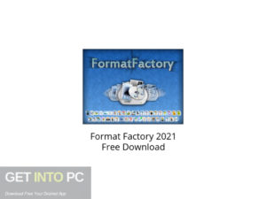 Format Factory 2021 Free Download-GetintoPC.com.jpeg