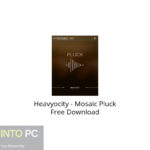Heavyocity – Mosaic Pluck Free Download