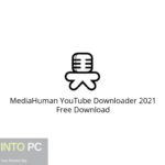 MediaHuman YouTube Downloader 2021 Free Download