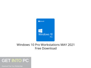 محطات عمل Windows 10 Pro مايو 2021 تنزيل مجاني- GetintoPC.com.jpeg