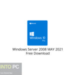 Windows Server 2008 MAY 2021 Free Download