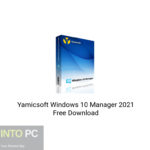 Yamicsoft Windows 10 Manager 2021 Free Download