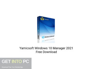 Yamicsoft Windows 10 Manager 2021 Free Download-GetintoPC.com