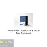 Alex Pfeffer – Passionate Bansuri Free Download
