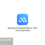 Apowersoft ApowerMirror 2021 Free Download