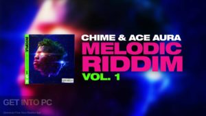 Chime-Ace-Aura-Melodic-Riddim-Vol.-1-Direct-Link-Free-Download-GetintoPC.com_.jpg