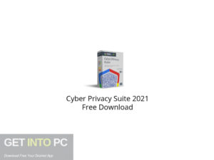 Cyber Privacy Suite 2021 Free Download-GetintoPC.com.jpeg