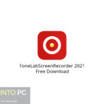 FoneLabScreenRecorder 2021 Free Download