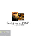 Have Instruments – SAX FURY Free Download