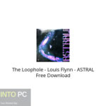 The Loophole – Louis Flynn – ASTRAL Free Download