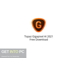 Topaz Gigapixel AI 2021 Free Download-GetintoPC.com.jpeg