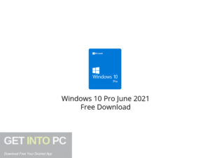 Windows 10 Pro يونيو 2021 تنزيل مجاني- GetintoPC.com.jpeg