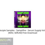 Disciple Samples – Samplifire – Serum Supply Vol. 1 (WAV, SERUM) Free Download