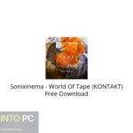 Sonixinema – World Of Tape (KONTAKT) Free Download